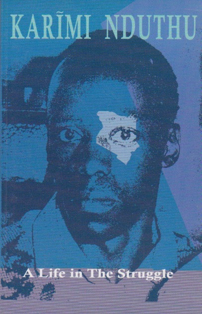 Karĩmi Nduthu A Life in the Struggle Cover Image