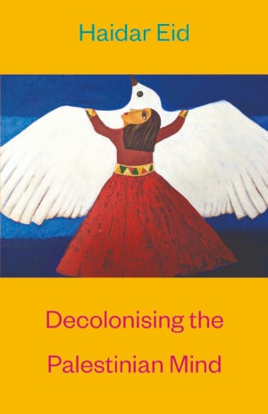 Decolonizing the Palestinian Mind Cover Image