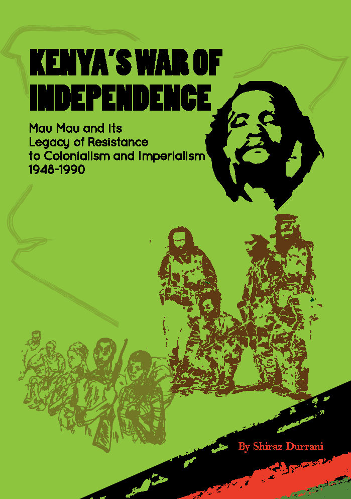 Kenya's War of Independence Mau Mau and Its Legacy of Resistance of Colonialism and Imperialism, 1948-1990 Cover Image