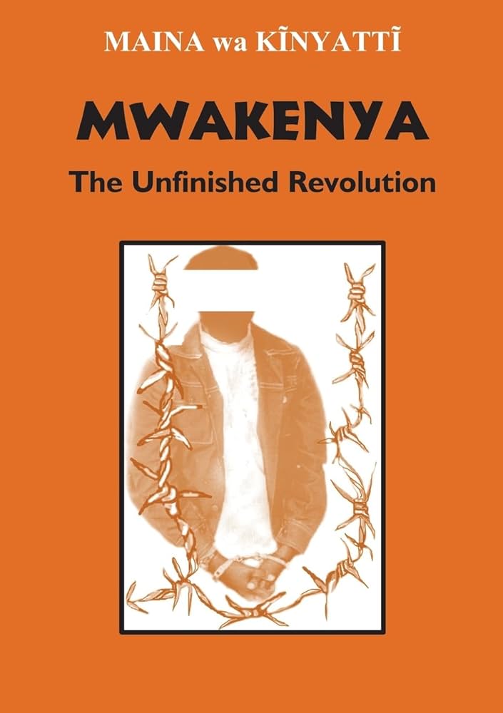 Mwakenya The Unfinished Revolution : Selected Documents of the Mwakenya-December Twelve Movement (1974-2002) Cover Image