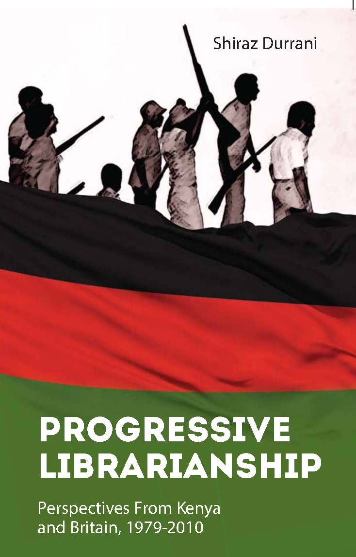 Progressive Librarianship Perspectives from Kenya and Britain, 1979-2010